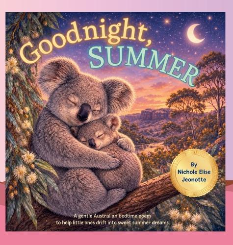Goodnight Summer: Baby Animals of Australia Settle Down to Sleep