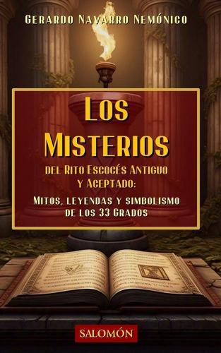 Los misterios del Rito Escocés Antiguo y Aceptado: Mitos, leyendas y simbolismo de los 33 grados