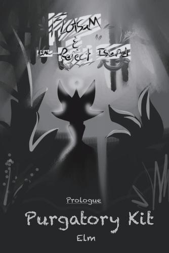 Flotsam and the Reject Island: ""Purgatory Kit""
