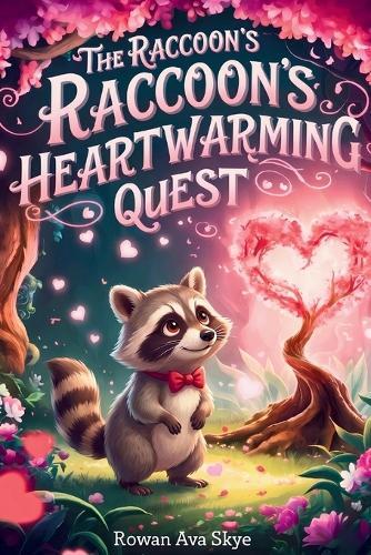 The Raccoon's Heartwarming Quest: A Magical Tale of Gentle Love and Deep Friendship