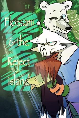 Flotsam and the Reject Island: ""Where are we?""