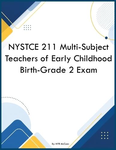 NYSTCE 211 Multi-Subject Teachers of Early Childhood Birth-Grade 2 Exam
