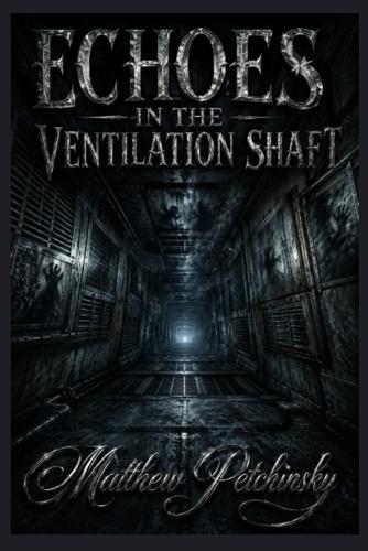 Echoes in the Ventilation Shaft