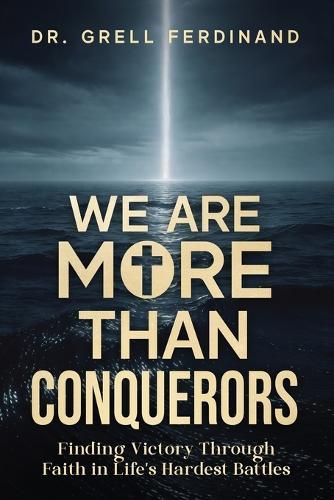 We Are More Than Conquerors