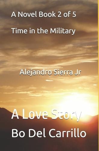 A Novel Book 2 of 5 Alejandro Sierra Jr: A Love Story