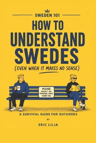 Sweden 101: How to Understand Swedes (Even When It Makes No Sense)