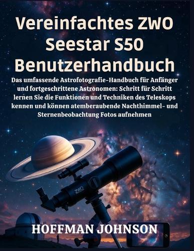 Vereinfachtes ZWO Seestar S50 Benutzerhandbuch