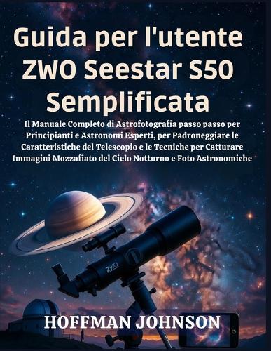 Guida per l'utente ZWO Seestar S50 Semplificata