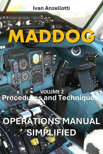 MADDOG OPERATIONS MANUAL SIMPLIFIED Md80: Procedures and Techniques