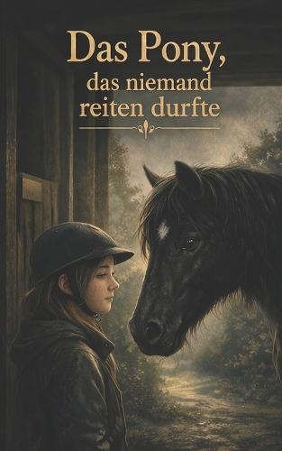 Das Pony das niemand reiten durfte