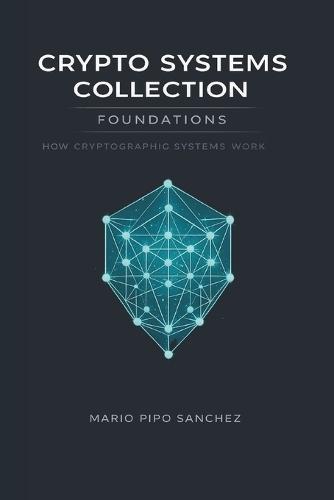 Crypto systems - Foundations: How Cryptographic Systems Work