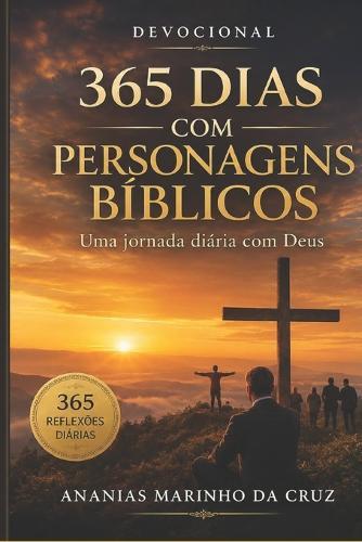 Devocional com 365 Personagens Bíblicos: Uma Jornada com Deus