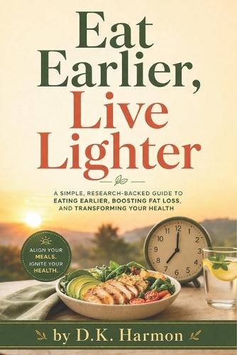 Eat Earlier, Live Lighter
