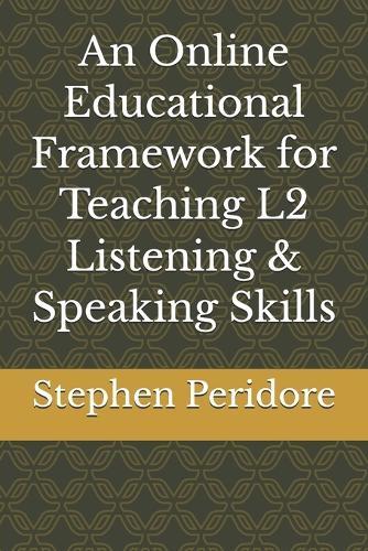 An Online Educational Framework for Teaching L2 Listening & Speaking Skills