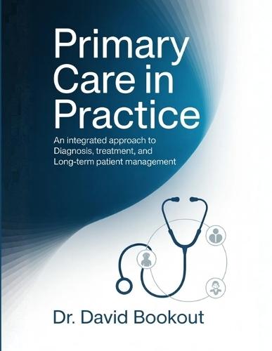 Primary Care in Practice: An Integrated Approach to Diagnosis, Treatment, and Long-Term Patient Management