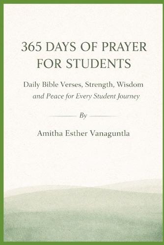 365 Days of Prayer for Students: Daily Bible Verses, Strength, Wisdom, and Peace for Every Student Journey