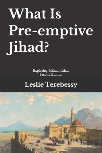 What Is Pre-emptive Jihad?: Exploring Militant Islam