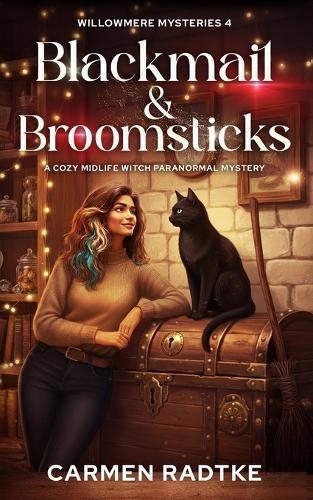 Blackmail and Broomsticks (Willowmere mysteries 4): A cozy midlife witch paranormal mystery