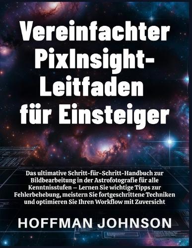 Vereinfachter PixInsight-Leitfaden für Einsteiger