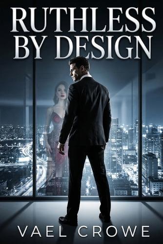 Ruthless By Design: A Dark Mafia Enemies to Lovers Romance