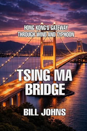 Tsing Ma Bridge: Hong Kong's Gateway Through Wind and Typhoon