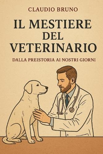 Il Mestiere del Veterinario: Dalla Preistoria AI Nostri Giorni