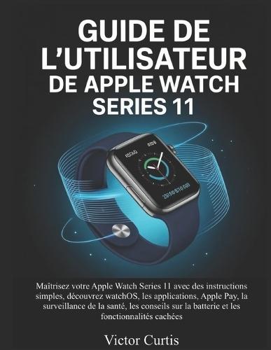 Guide de l'Utilisateur de l'Apple Watch Series 11