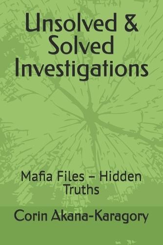Unsolved & Solved Investigations: Mafia Files - Hidden Truths