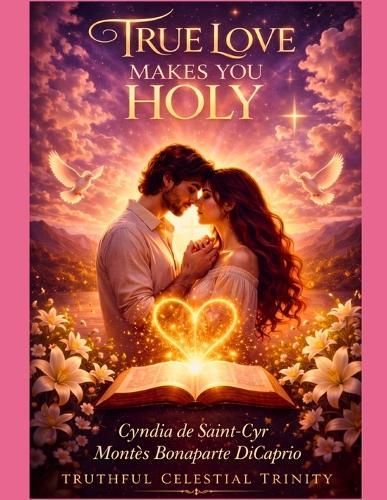 True Love Makes You Holy: A Celestial Devotion Beyond Time