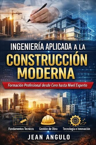 Ingeniería Aplicada a la Construcción Moderna