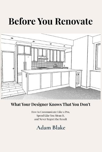 Before You Renovate: What Your Designer Knows that You Don't