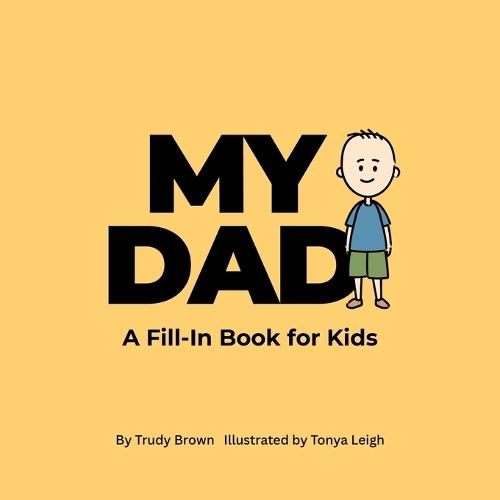 My Dad: A Fill-in book for kids