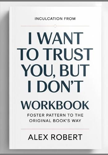 Inculcation from I Want to Trust You, but I Don't: Foster Pattern to the original book's way