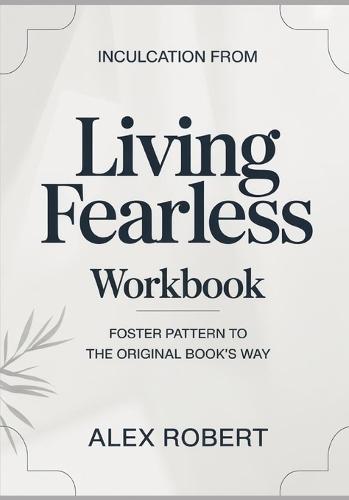 Inculcation from Living Fearless: Foster Pattern to the original book's way