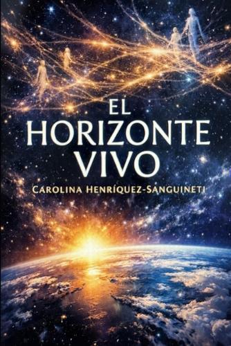 El Horizonte Vivo: Libro II Saga del Horizonte