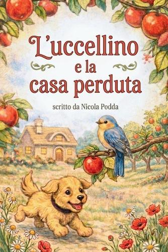 L'uccellino e la casa perduta: Favola breve della buonanotte rilassante ed educativa per bambini dai 2 ai 5 anni.