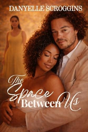 The Space Between Us: A Second Chance At Family