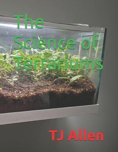 The Science of Terrariums