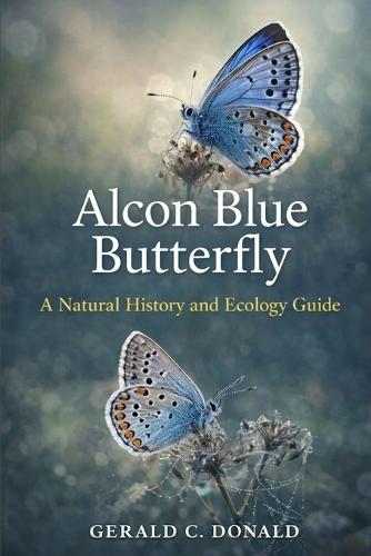 Alcon Blue Butterfly: A Natural History and Ecology Guide