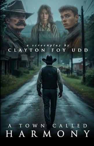 A Town Called Harmony: A Screenplay