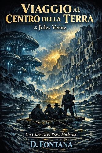 Viaggio al Centro della Terra di Jules Verne: Un Classico in Prosa Moderna