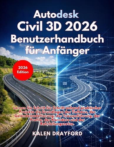 Autodesk Civil 3D 2026 Benutzerhandbuch für Anfänger