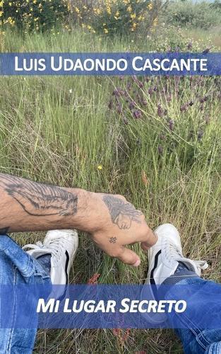 Mi Lugar Secreto: Luis Udaondo Cascante