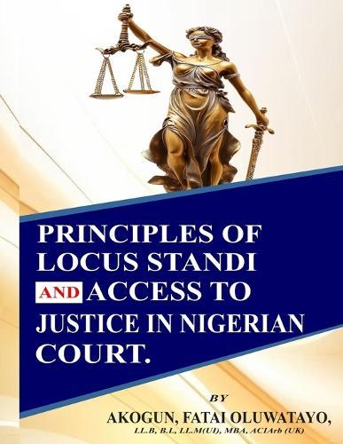 Principles of Locus Standi and Access to Justice in Nigerian Court.