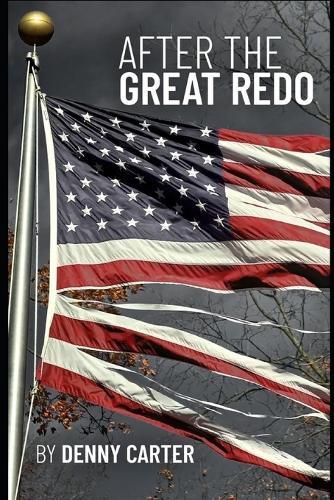 After The Great Redo: Messages From A Glorious American Future