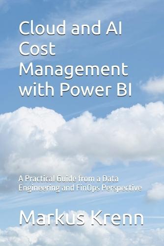 Cloud and AI Cost Management with Power BI: A Practical Guide from a Data Engineering and FinOps Perspective