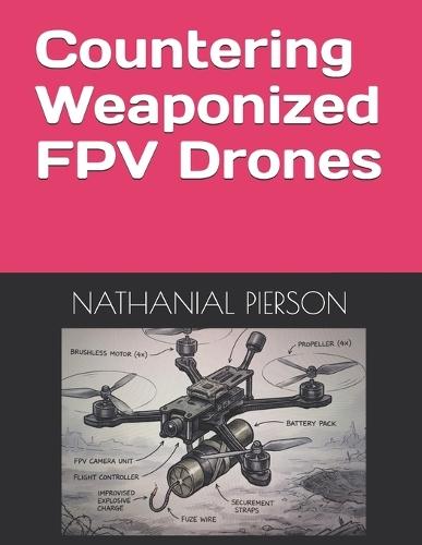 Countering Weaponized FPV Drones