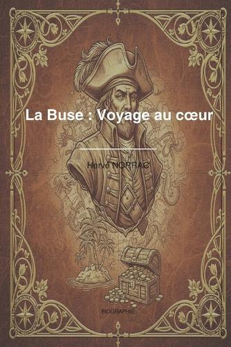 La Buse: Voyage au coeur