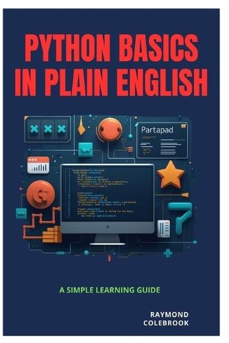 Python Basics in Plain English: A Simple Learning Guide