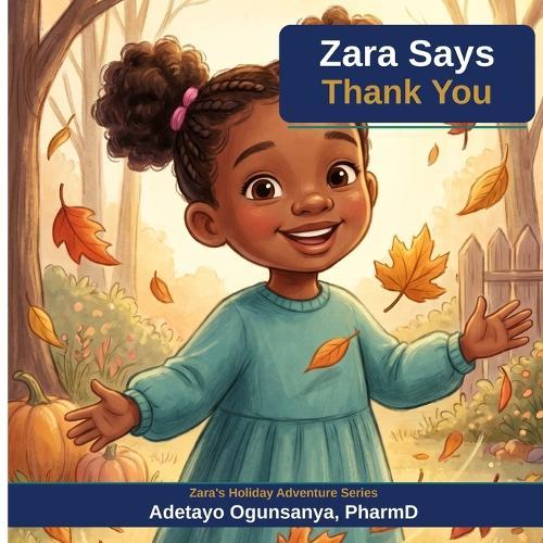Zara Says Thank You: A Thanksgiving Book for Kids Ages 3-6 About Gratitude, Family, and Kindness Fall Story, Thankfulness for Kids, Toddler Thanksgiving Book, Preschool Gratitude Book